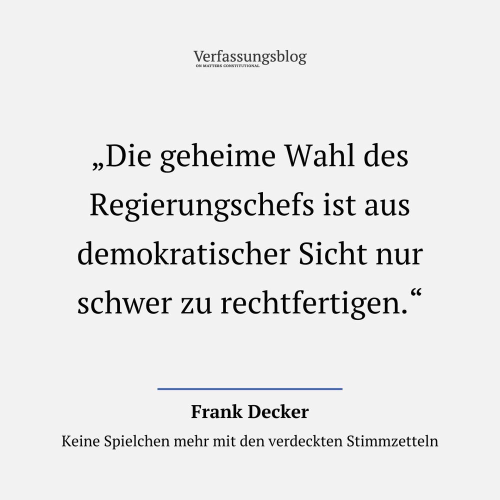 Das Bild zeigt ein Zitat von Autor Frank Decker: "Die geheime Wahl des Regierungschefs ist aus demokratischer Sicht nur schwer zu rechtfertigen."