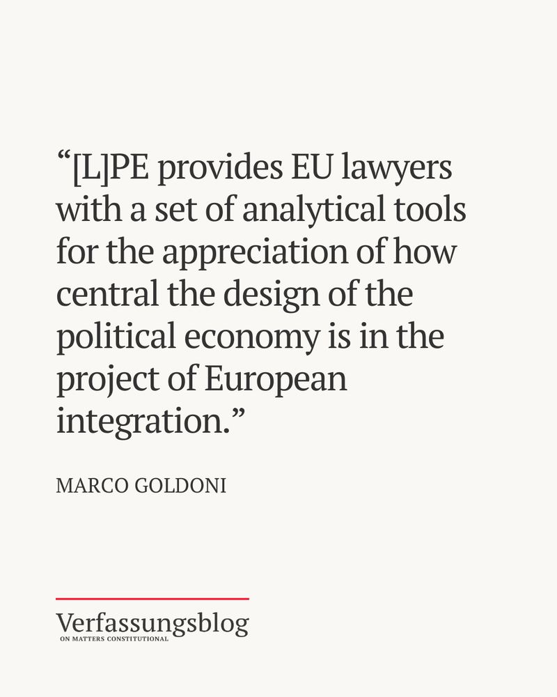 Quote from our published article by author Marco Goldoni: “LPE provides EU lawyers with a set of analytical tools for the appreciation of how central the design of the political economy is in the project of European integration."