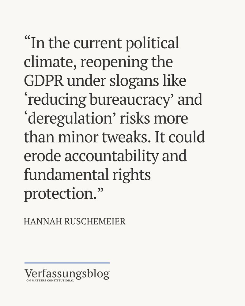 Quote from our blogpost by author Hannah Ruschemeier: "In the current political climate, reopening the GDPR under slogans like 'reducing bureaucracy' and 'deregulation' risks more than minor tweaks. It could erode accountability and fundamental rights protection."