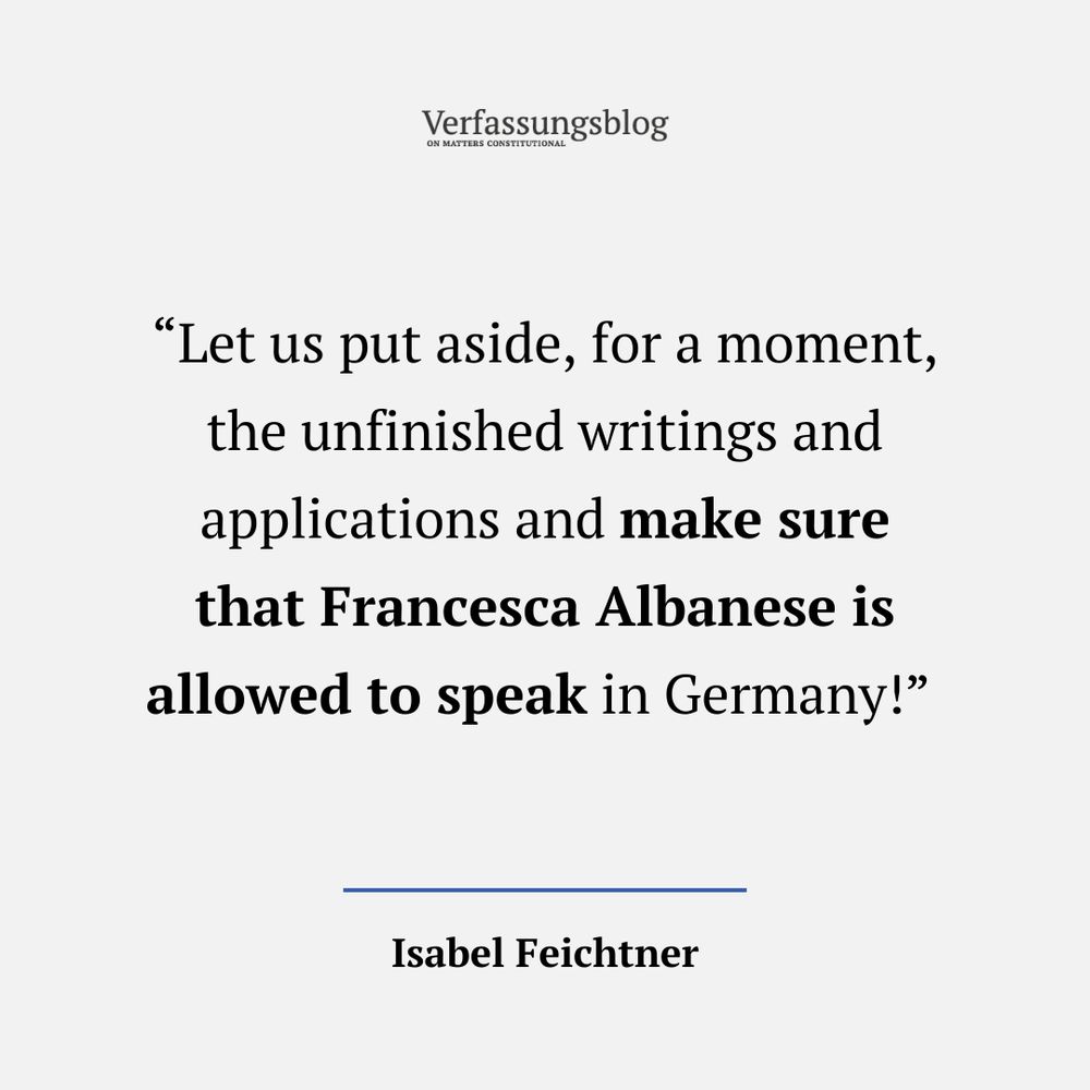 Quote: “Let us put aside, for a moment, the unfinished writings and applications and make sure that Francesca Albanese is allowed to speak in Germany!” 