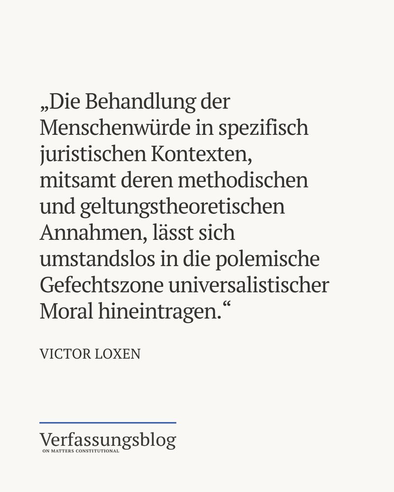 Zitat: „Die Behandlung der Menschenwürde in spezifisch juristischen Kontexten, mitsamt deren methodischen und geltungstheoretischen Annahmen, lässt sich umstandslos in die polemische Gefechtszone universalistischer Moral hineintragen.“ 