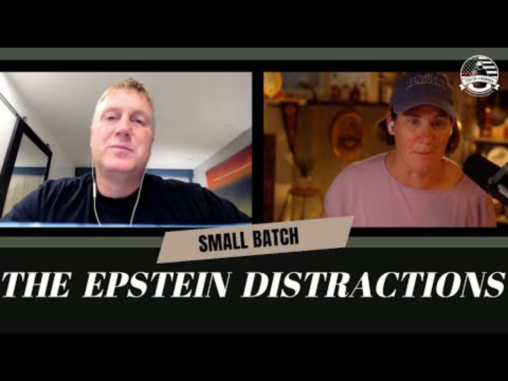 Truth in the Barrel Small Batch: The Epstein Distractions Aren't Working