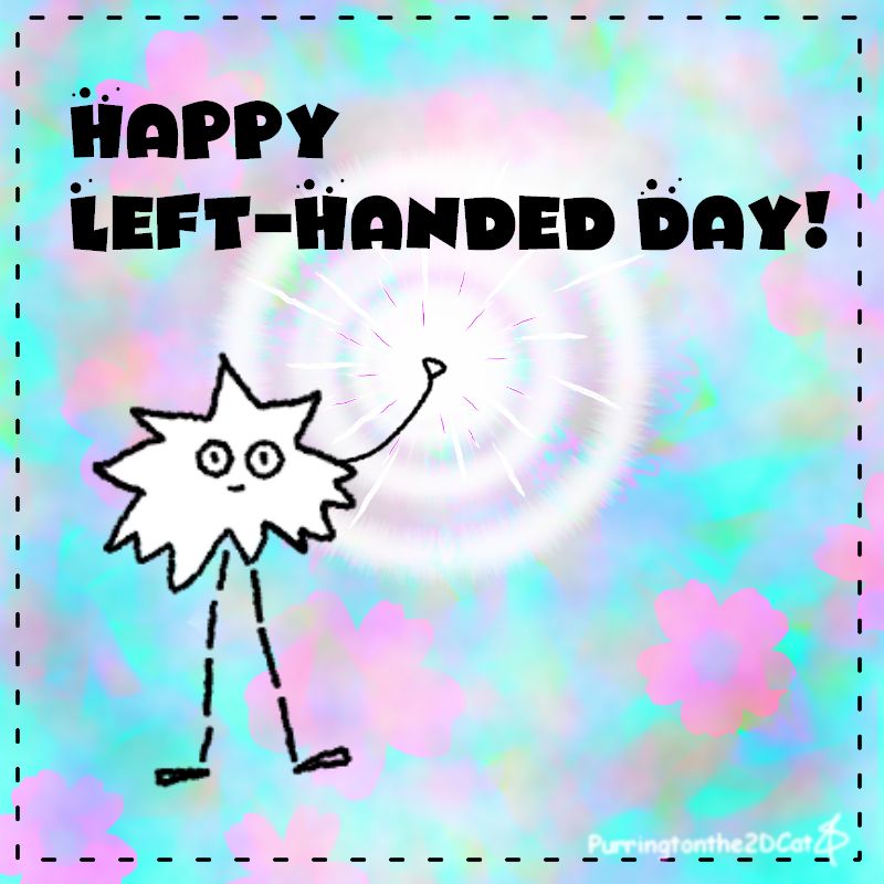 Digital art piece for Left-Handed Day. Background is cyan, with orange based prism type colours, as well as some muted pink flowers. The main character is Floof (fluzzy white creature) who has morphed a left arm in appreciation of today. White rings and lines radiate from behind his left hand. 