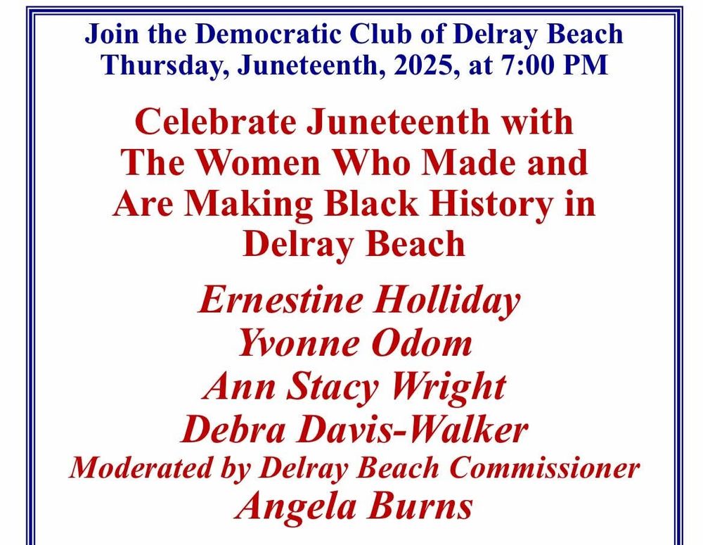 Announcement for Democratic Club of Delray Beach Juneteenth event with panelists Ernestine Holliday, Yvonne Odom, Ann Stacy Wright, Debra Davis-Walker, and moderator Angela Burns.
