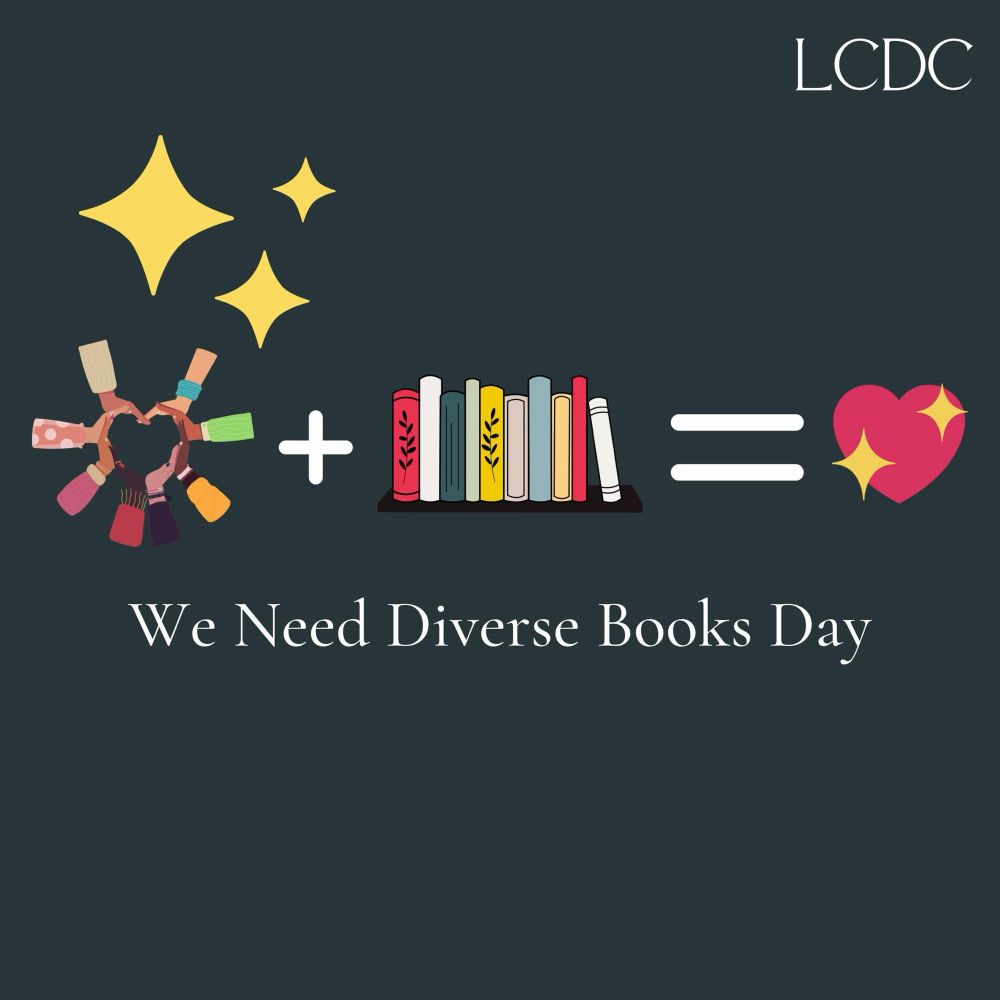 Diverse hands coming together to form a collective heart with a plus sign followed by a shelf of books that equal a heart with sparkles. Reads, "We Need Diverse Books Day."