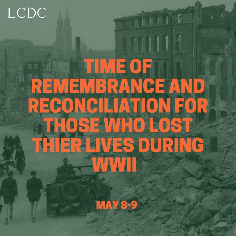 A background image from World War II with both people, a tank, and rumble. Reads, "Time of Remembrance and Reconciliation for Those Who Lost Their Lives During WWII."