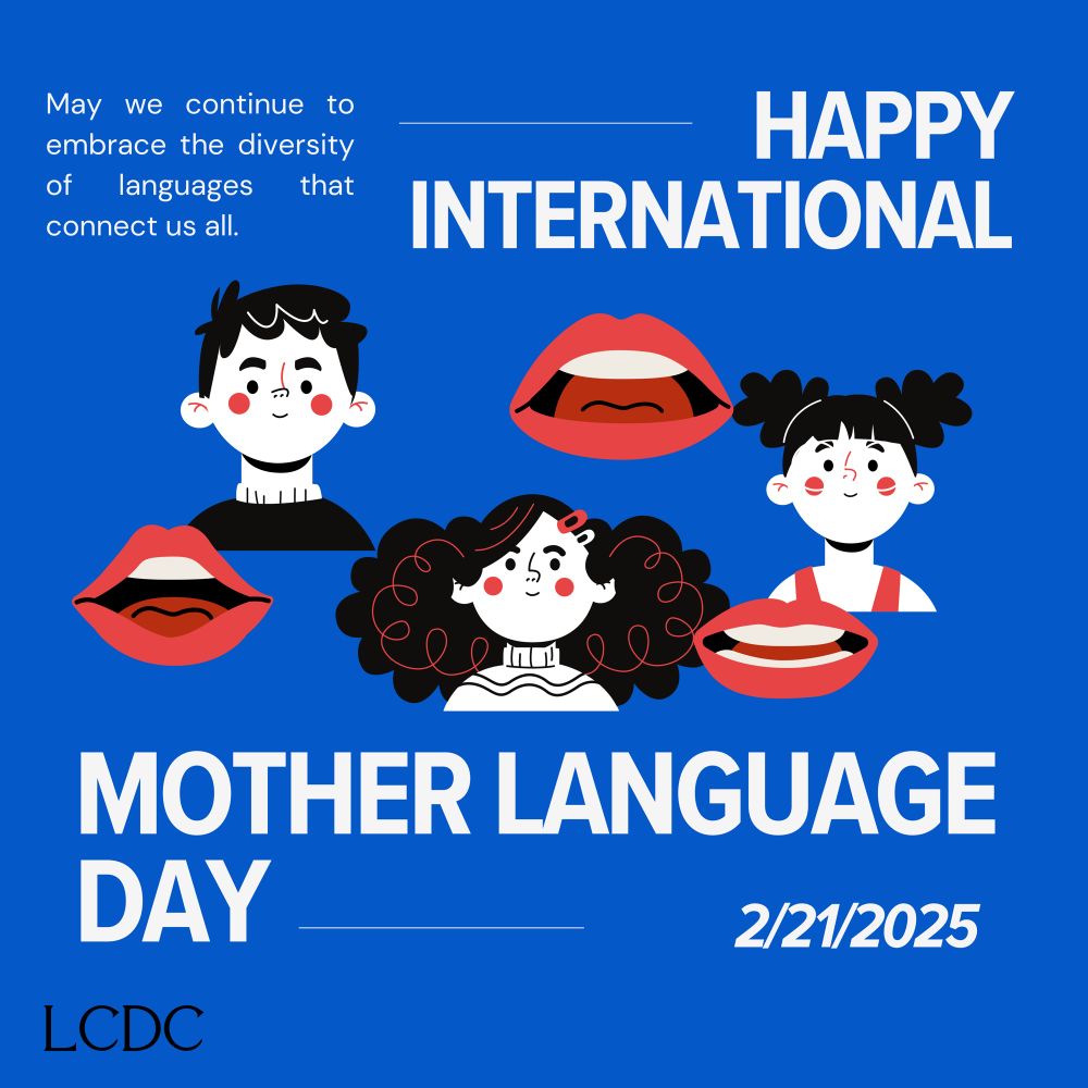 Graphics of three people next to mouths on a blue background. Reads, “Happy International Mother Language Day. May we continue to embrace the diversity of languages that connect us all. 2/21/2025.”