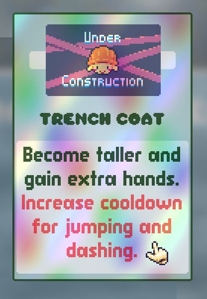 A holographic item card named "Trench Coat" and the description "Become taller and gain extra hands. Increase cooldown for jumping and dashing."