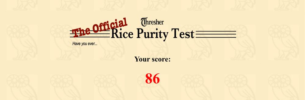 Rice Purity Test score: 86
