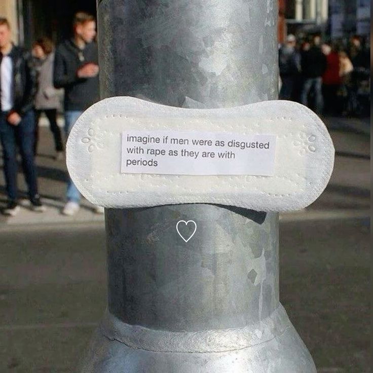 Imagine if men were as disgusted with rape as they are with periods