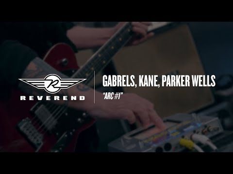 Gabrels, Kane, Parker Wells - Arc #1 | Reverend Guitars - Circle R Sessions
