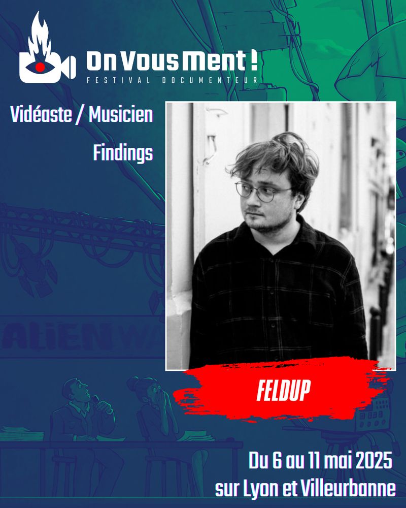 Feldup. Vidéaste / Musicien