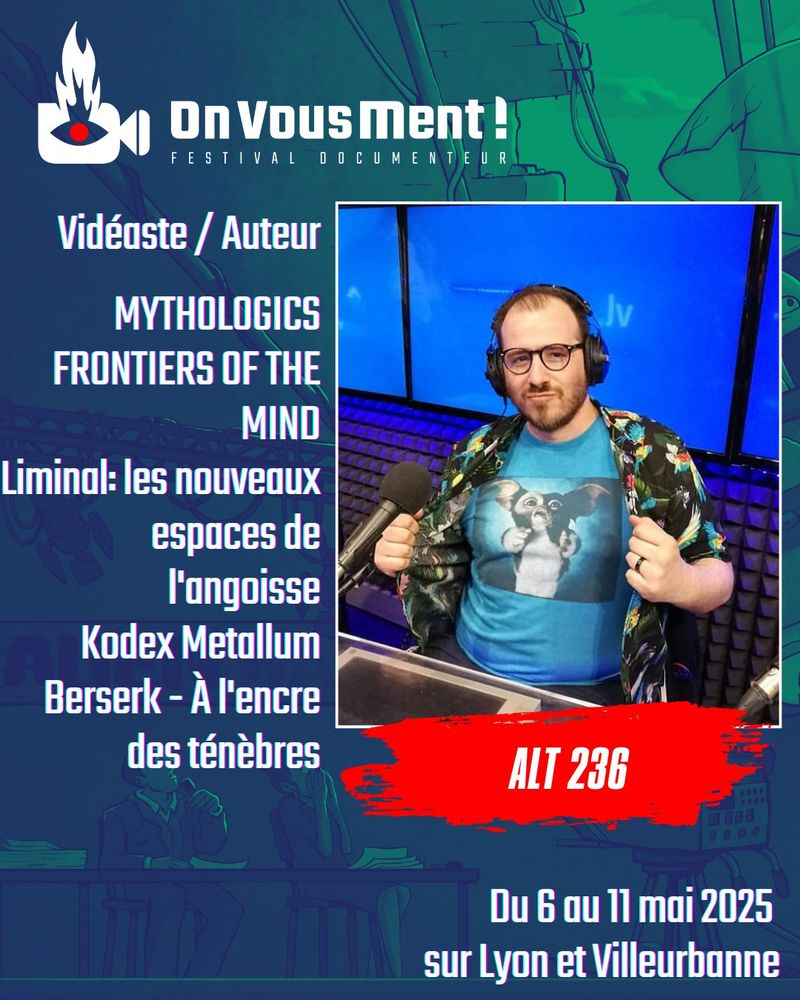 Alt 236. Vidéaste / Auteur. 
MYTHOLOGICS
FRONTIERS OF THE MIND
Liminal: les nouveaux espaces de l'angoisse
Kodex Metallum
Berserk - À l'encre des ténèbres