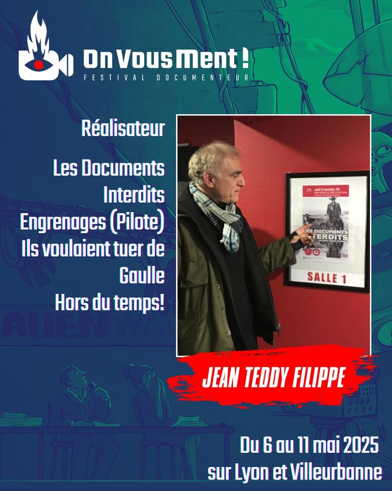 Jean Teddy Filippe 
Réalisateur

Les Documents Interdits
Engrenages (Pilote)
Ils voulaient tuer de Gaulle
Hors du temps!
