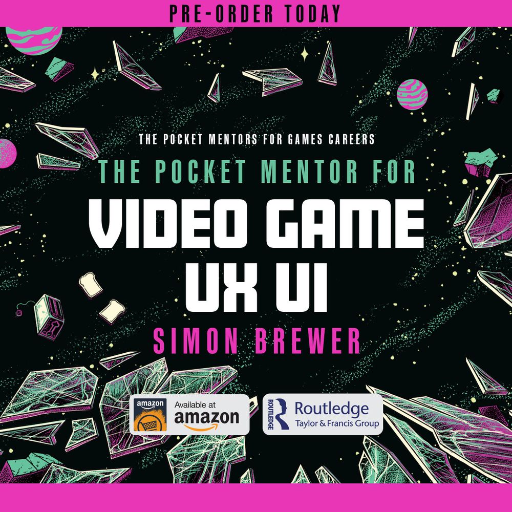 Image of the words The Pocket Mentor For Video Game UX UI by Simon Brewer and images of Available at Amazon and one for Routledge website