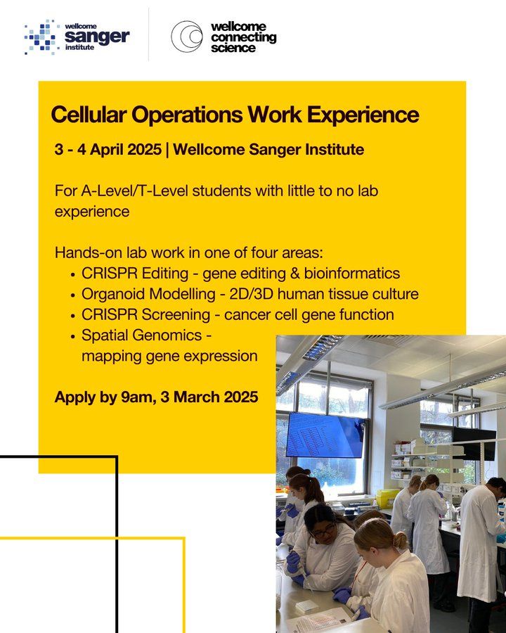 Cellular Operations Work Experience

Wellcome Sanger institute

3-4 April 2025

Apply by 9am, 3 March 2025