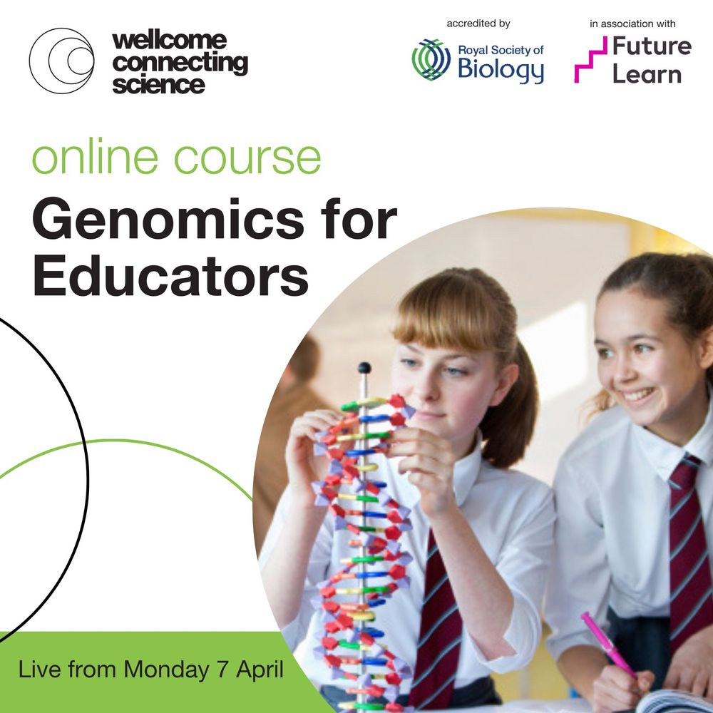 Online course - Genomics for Educators. 

Live from Monday 7 April