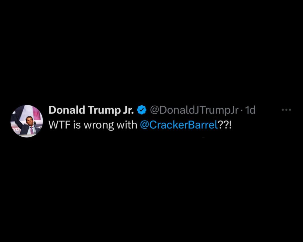Donald Trump Jr Wtf is wrong with @crackerbarrel