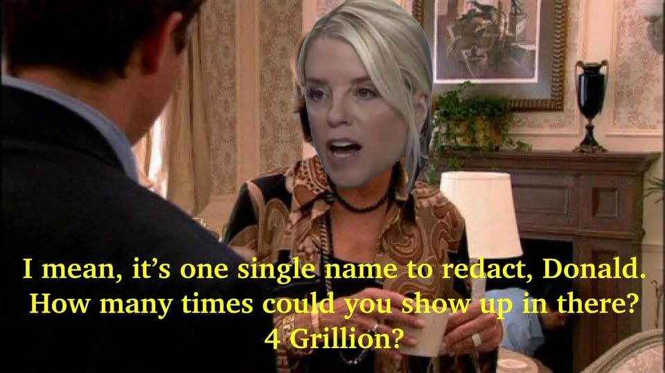 pam bondi saying I mean, it's one single name to redact, name Donald. How many times could you show up in there? 4 Grillion?