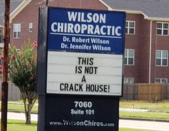 A chiropractor's sign

This is not a crack house!