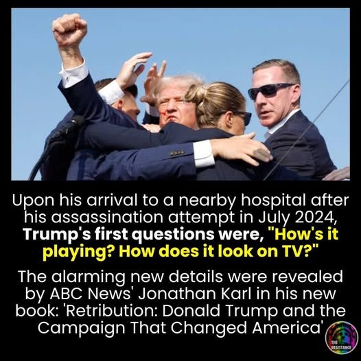 [pic of trump pumping fist after "getting shot" - Upon his arrival to a nearby hospital after his assassination attempt in July 2024, Trump's first questions were, "How'si it playing? How does it look on TV?" The alarming new details were revealed by ABC News' Jonathan Karl in his new book: 'Retribution: Donald Trump and the Campaign That Changed America 