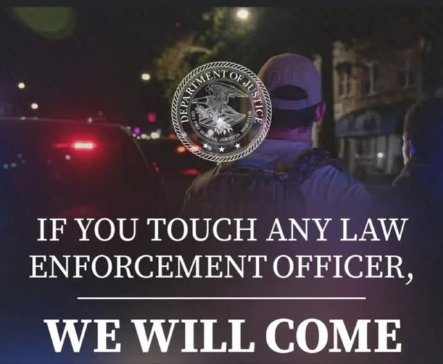 department of justice seal if you touch any law enforcement officer, we will come