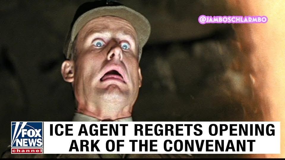 @jamboschlarmbo - nazi about to melt in raiders of the lost arc - fox news -  ICE AGENT REGRETS OPENING NEWS channel n ARK OF THE CONVENANT