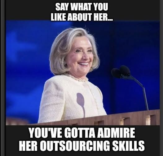 say what you like about here...you gotta admire her outsourcing skills [pic of hillary]