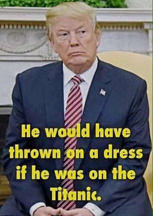 pic of trump sitting in white house chair - he would have thrown on a dress if he was on the titanic