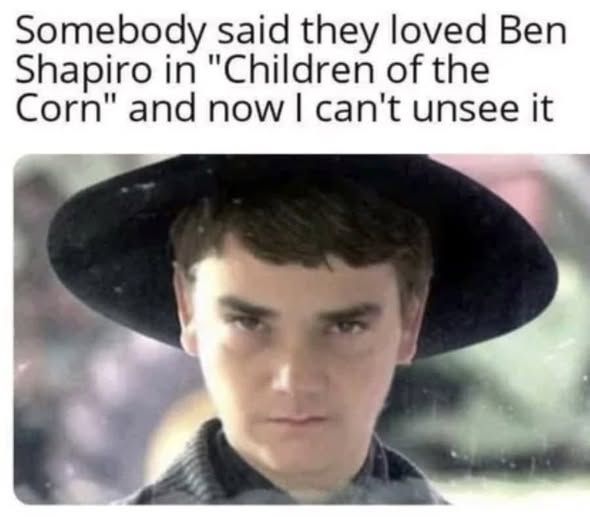 Somebody said they loved Ben Shapiro in "Children of the Corn" and now I can't unsee it [pic of ben shapiro I mean kid from children of the corn]