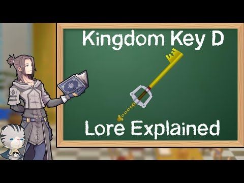 Lore Explained: What is the Kingdom Key D?