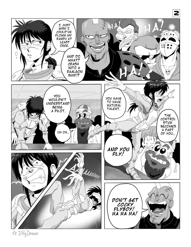 Kojiro: I just wish I could've flown my Ranpu at least once
Cryburn: and do what? Crash into a Raalgon ship
Kojiro: You wouldn't understand being a pilot
Dr Kitaguchi: uh oh
Kojiro: you have to have natural talent. The control stick becomes a part of you... and you fly
Kojiro falls over
Cryburn: don't get cocky flyboy Ha Ha Ha!