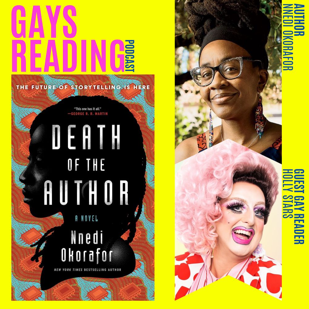 Gays Reading episode art featuring the book cover of Death of the Author by Nnedi Okorafor and headshots of Nnedi and guest gay reader Holly Stars
