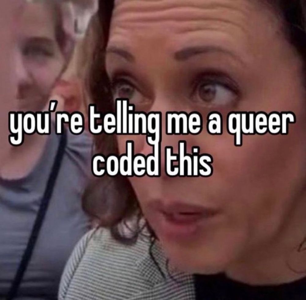 meme of kamala harris baffled, bamboozled, shook, asking “you’re telling me a queer coded this?”