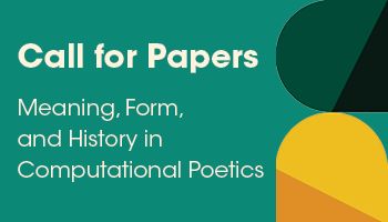 Call for Papers @ CHR: Meaning, Form, and History in Computational Poetics