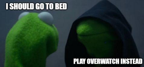 Kermit the Frog saying "I should go to bed," while a hooded Kermit the Frog faces him saying "Play Overwatch instead." 