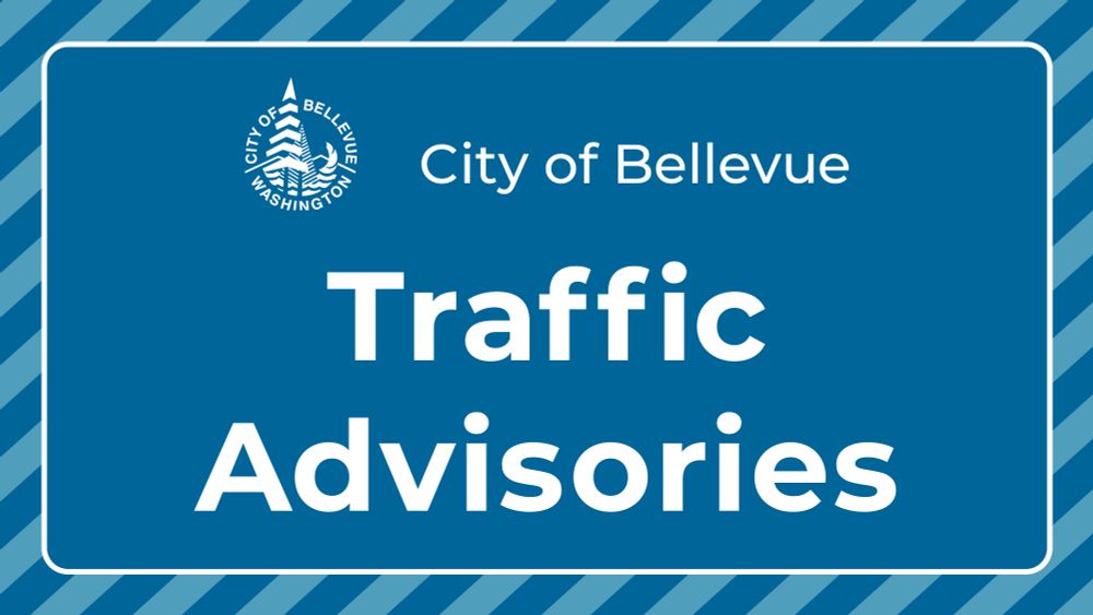 City of Bellevue Traffic Advisories