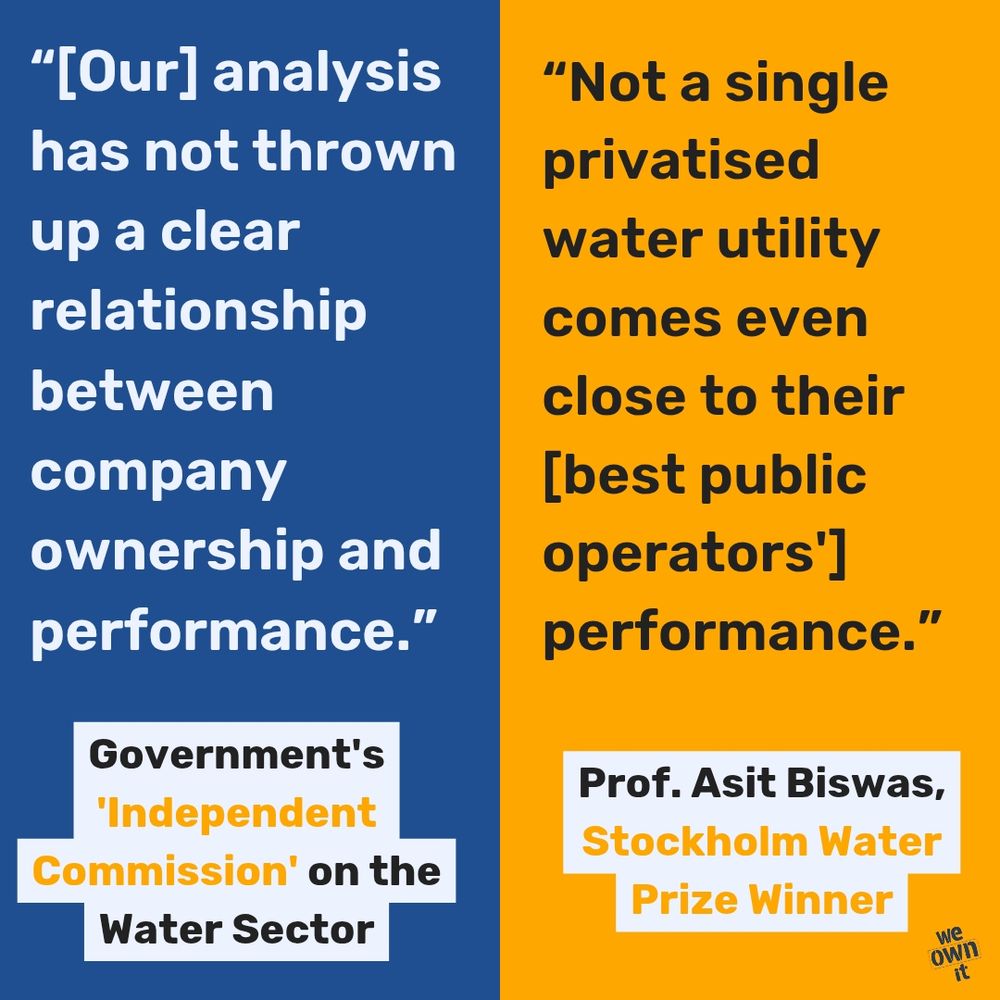 "[Our] analysis has not thrown a clear relationship between company ownership and performance." - Independent Commission

"Not a single privatised water utility comes even close to their [best public operators'] performance." - Prof Asit Biswas, Water Prize Winner