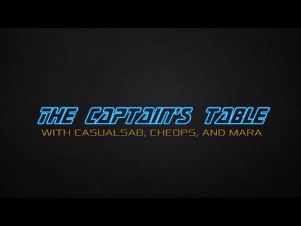 The Captain's Table: Episode Three - We Tell You The Meta So We Can Sell It To You At A Premium