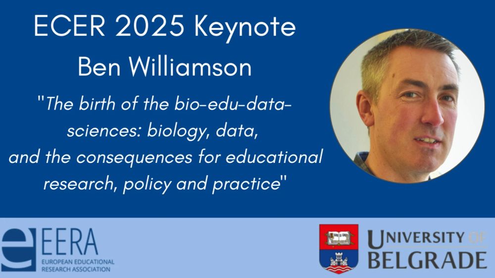 Blue banner for the ECER 2025 Keynote featuring Ben Williamson with the keynote “The birth of the bio-edu-data-sciences: biology, data, and the consequences for educational research, policy and practice” Includes Ben’s portrait photo, and logos of EERA and University of Belgrade.