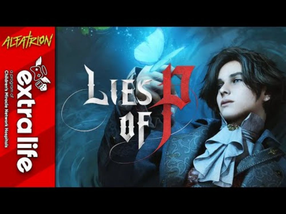 Lies of P | Extra Life '23-D1:H5