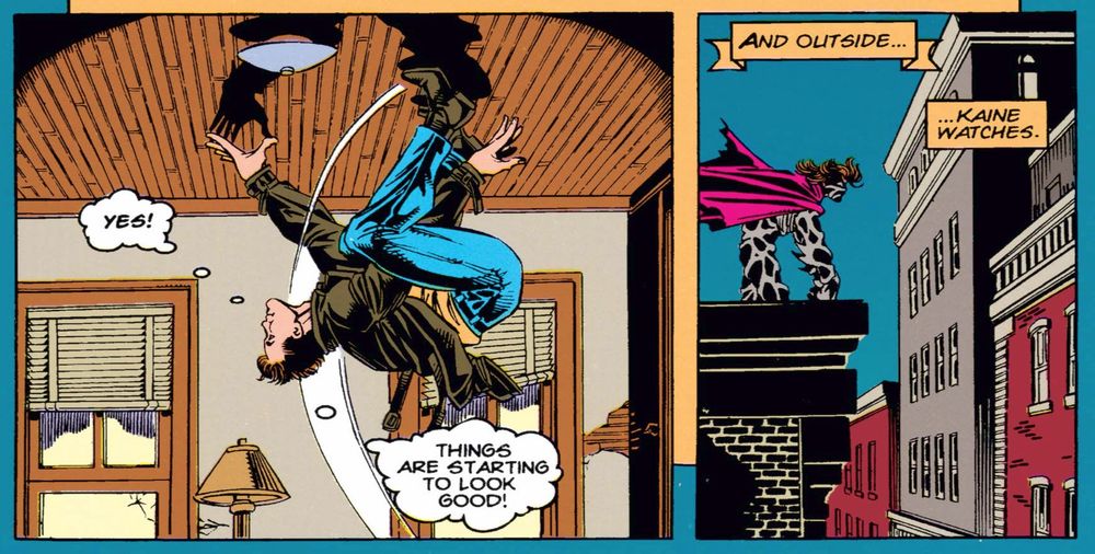Ben Reilly, wearing a brown leather jacket and blue jeans, leaps and flips midair to perch on the ceiling of his apartment. 
Ben (thinking): Yes! Things are starting to look good!

Cut to outside, where the figure of Kaine with his torn black and grey costume and purple cloak crouches like a gorilla on a nearby rooftop, watching Ben through his window.

Narration: And outside... Kaine watches.

Panel from Spider-Man #54 (1994)