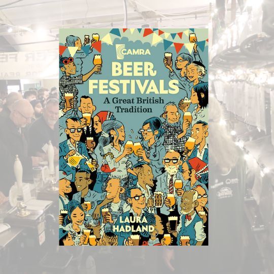 The cover of my book, it has the CAMRA logo at the top followed by the title "Beer festivals: a great British tradition" and my name at the bottom. Simon Gane's artwork is a bustling hubbub of people at a beer festival, in a cartoon style, enjoying beers of various sizes and colours, with merry bunting at the top.