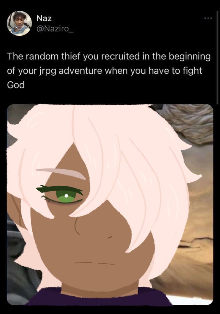 Therion from Octopath Traveler with a nonchalant expression drawn over a Twitter screenshot with the caption "The random thief you recruited in the beginning of your jrpg adventure when you have to fight God"