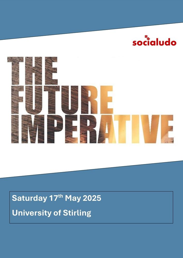 Flyer for The Future Imperative Megagame blue steel background, white strip diagonally across upper section, red text logo saying SociaLudo, text for game with sunlit letter and location and date detail at bottom Saturday 17th May 2025 University of Stirling