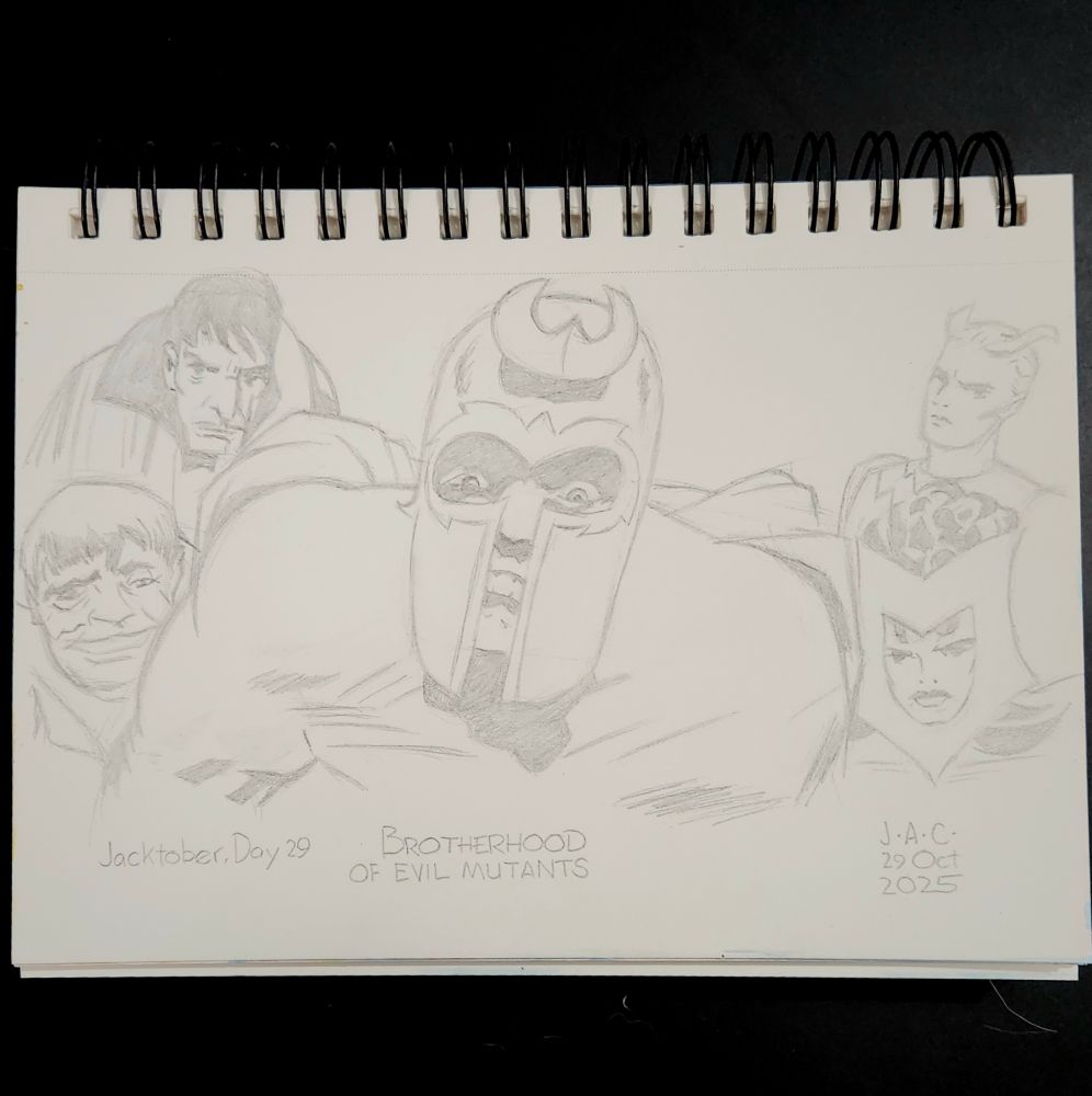 My pencil drawing of Marvel Comics team villains, the Brotherhood of Evil Mutants. Close up front and center is a scowling head and shoulders Magneto. Behind him on the left are Toad and Mastermind. Behind him on the right are Scarlet Witch and Quicksilver