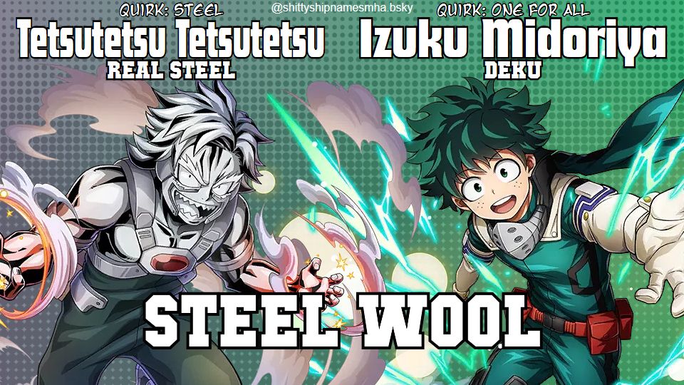Tetsutetsu Tetsutetsu x Izuku Midoriya = Steel Wool