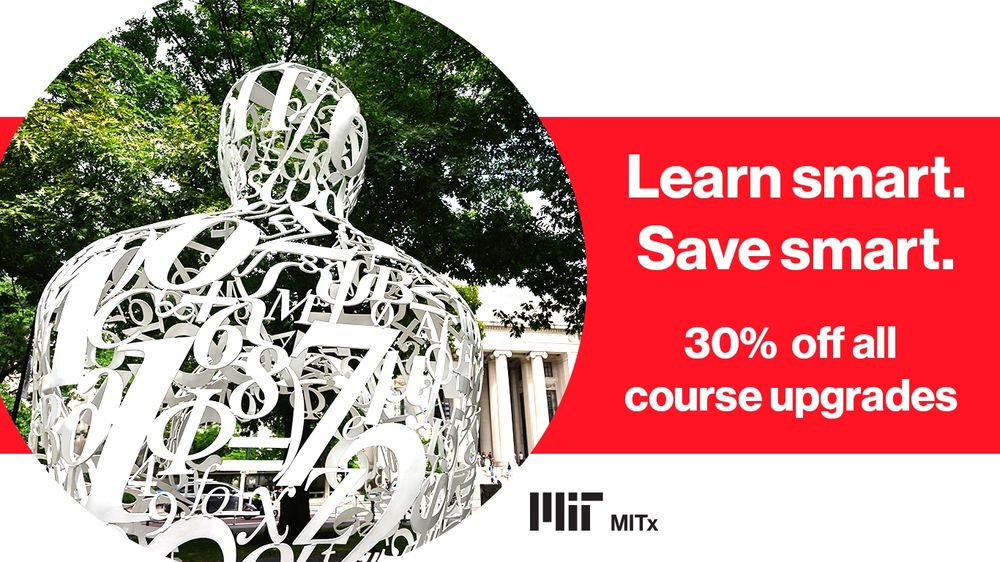 Sales promotion for 30% off all course certificate upgrades. The image shows Jaume Plensa's the Alchemist sculpture, a figure comprised of collaged letters, numbers, or symbols that appear to be in the process of organization. The sculpture is located on the MIT campus.