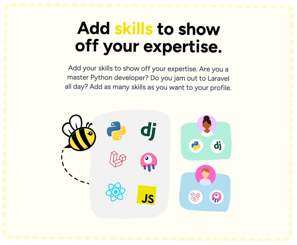 Add skills to show off your expertise on beesocial.dev.