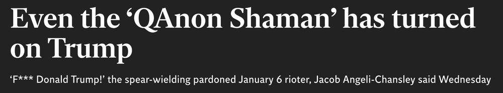 The QAnon Shaman has turned on Trump! Because we care about this guy's opinion now. 